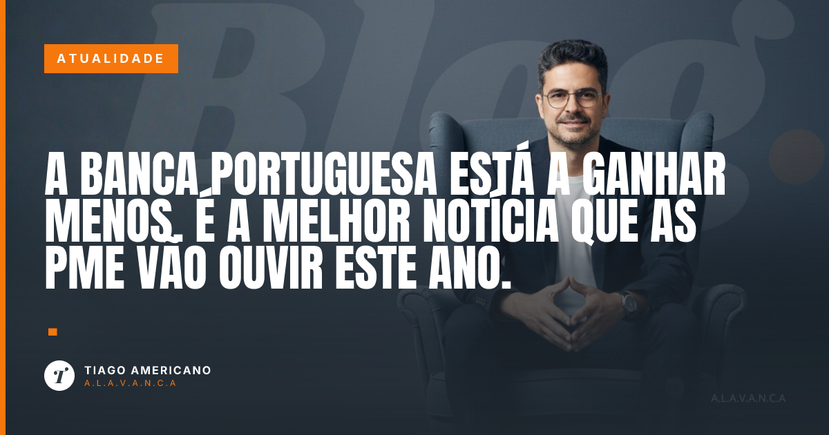 Capa: A banca portuguesa está a ganhar menos. É a melhor notícia que as PME vão ouvir este ano.