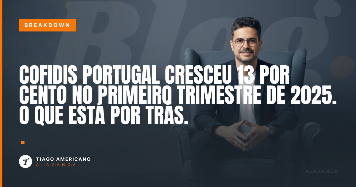 Capa: Cofidis Portugal cresceu 13 por cento no primeiro trimestre de 2025. O que está por trás.