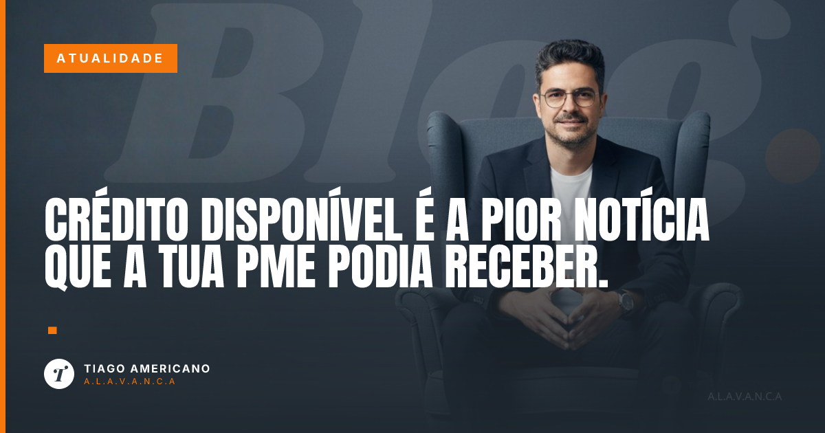 Capa: Crédito disponível é a pior notícia que a tua PME podia receber.