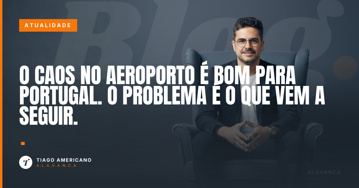 Capa: O caos no aeroporto é bom para Portugal. O problema é o que vem a seguir.