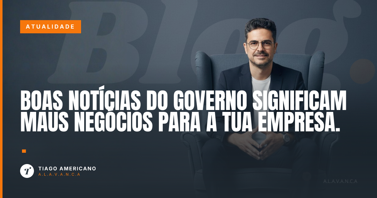 Capa: Boas notícias do Governo significam maus negócios para a tua empresa.