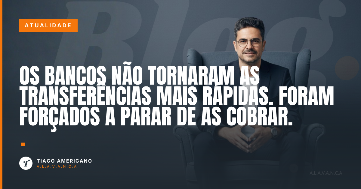 Capa: Os bancos não tornaram as transferências mais rápidas. Foram forçados a parar de as cobrar.