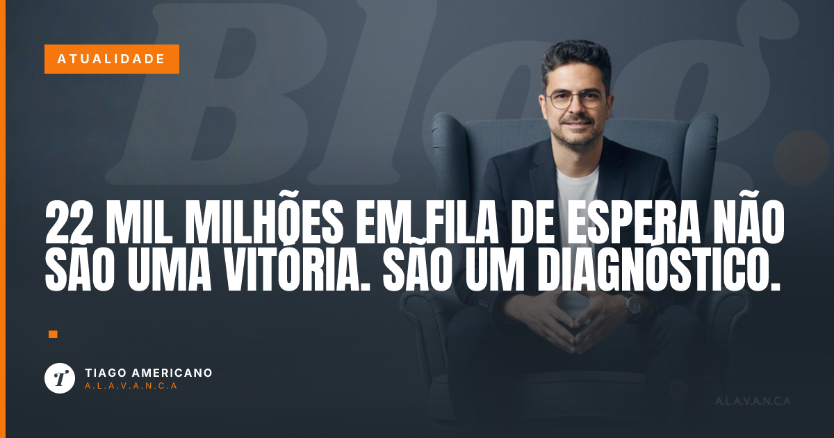 Capa: 22 mil milhões em fila de espera não são uma vitória. São um diagnóstico.