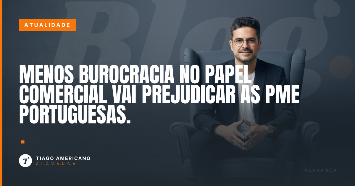 Capa: Menos burocracia no papel comercial vai prejudicar as PME portuguesas.