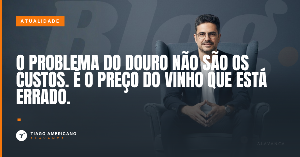 Capa: O problema do Douro não são os custos. É o preço do vinho que está errado.