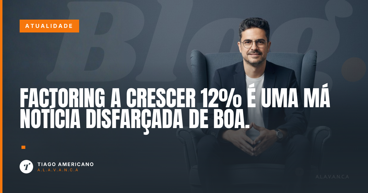 Capa: Factoring a crescer 12% é uma má notícia disfarçada de boa.