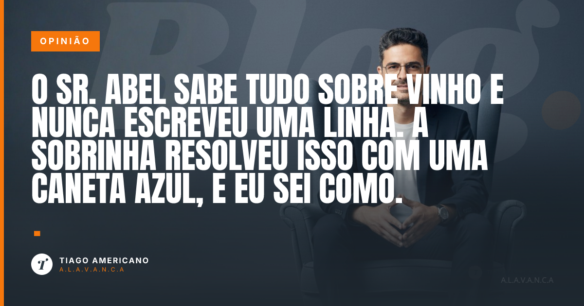 Capa: O Sr. Abel sabe tudo sobre vinho e nunca escreveu uma linha. A sobrinha resolveu isso com uma caneta azul, e eu sei como.